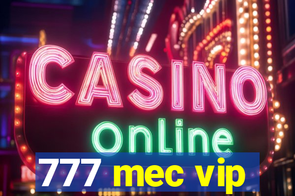 777 mec vip